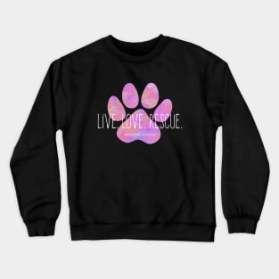 Live Love Rescue Pink Paw Print Crewneck Sweatshirt